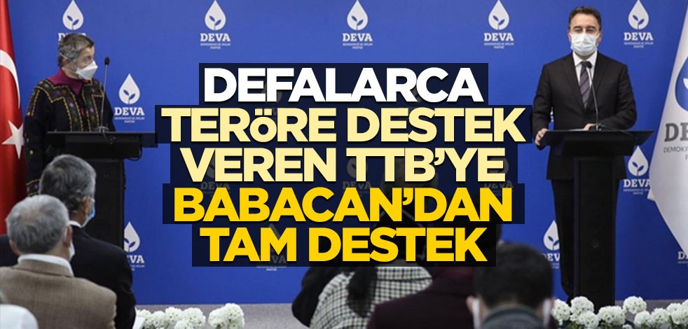 Babacan'dan, defalarca teröre destek çıkan TTB'ye destek