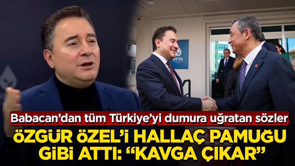 Babacan’dan tüm Türkiye’yi dumura uğratan sözler! Özgür Özel’i hallaç pamuğu gibi attı: "Kavga çıkar"