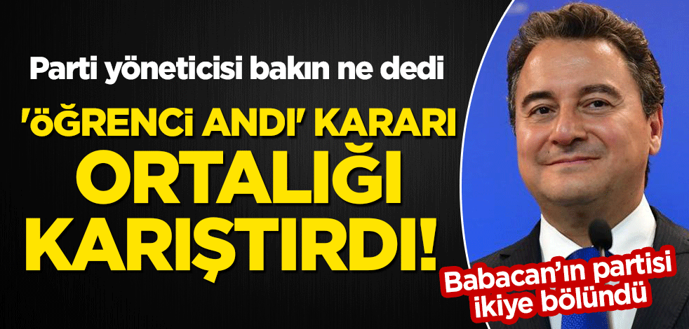 Babacan'ın partisi ikiye bölündü! 'Öğrenci Andı' kararı ortalığı karıştırdı! Parti yöneticisi bakın ne dedi