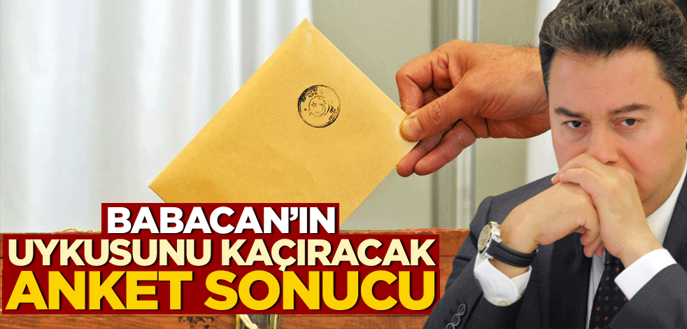 Babacan'ın uykusunu kaçıracak anket yayınlandı