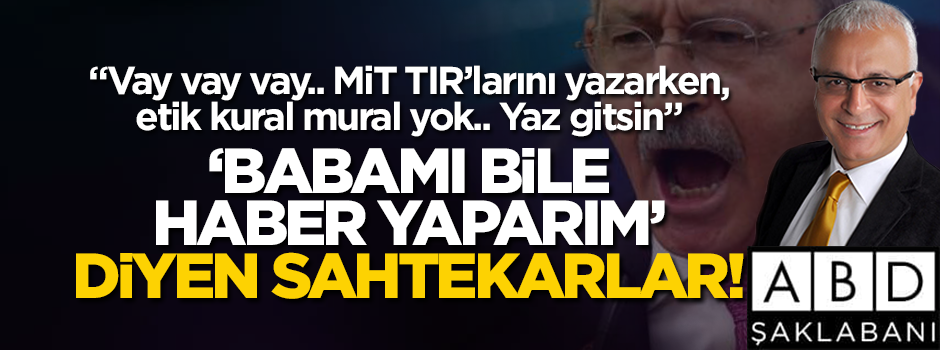 "Babamı bile haber yaparım" diyen sahtekarlar!