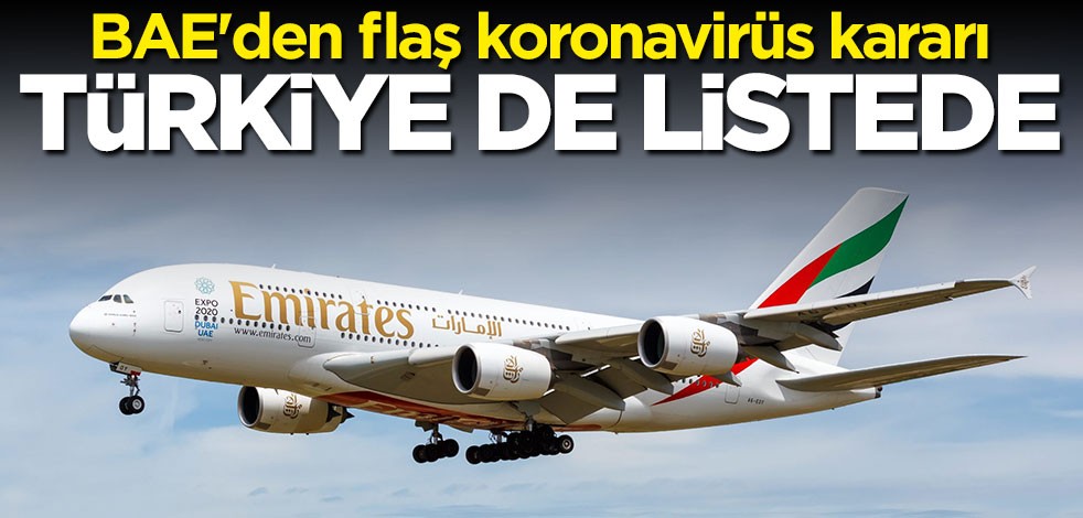 BAE 4 ülkeye uçuşları askıya aldı: Türkiye de listede