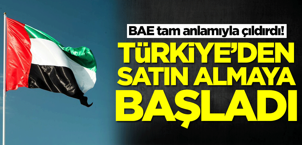 BAE çıldırdı! Türkiye'den satın almaya başladı