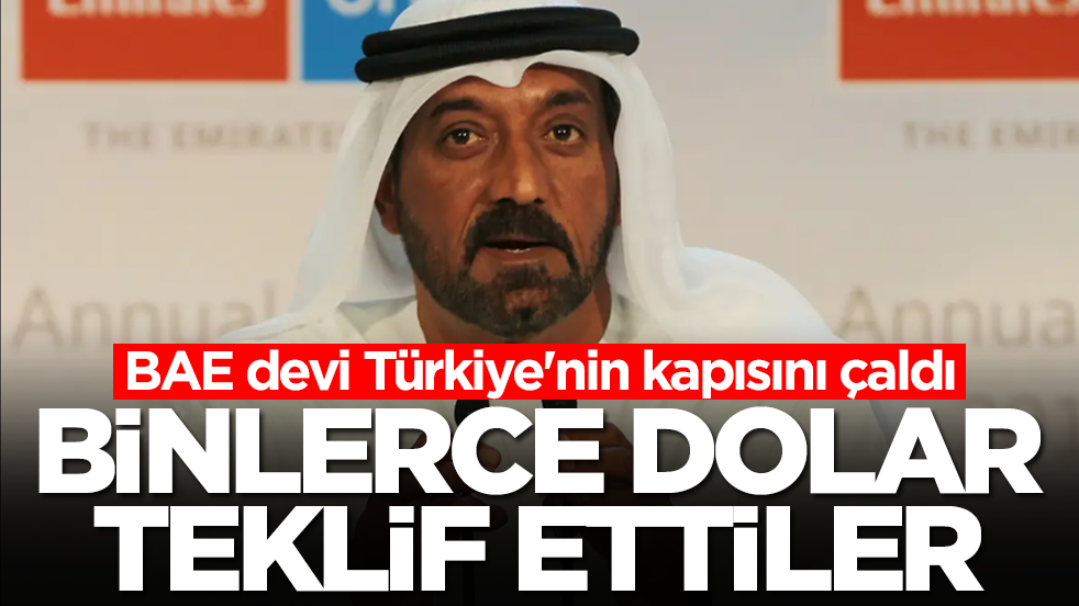 BAE devi Türkiye'nin kapısını çaldı: Binlerce dolar teklif ettiler