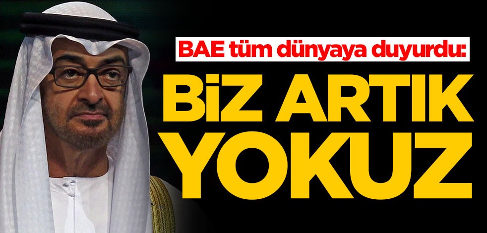 BAE duyurdu: Biz artık yokuz
