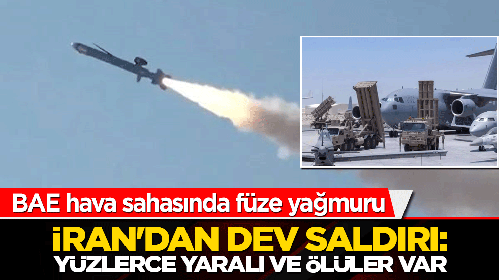 BAE hava sahasında füze yağmuru! İran'dan dev saldırı: Yüzlerce yaralı ve ölüler var
