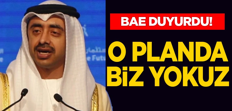 BAE, kararı ilan etti: İsrail'in Gazze planında biz artık yokuz diyerek çağrı yaptı!