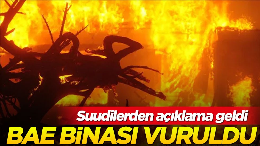 BAE konsolosluğu vuruldu! Suudi Arabistan’dan açıklama geldi