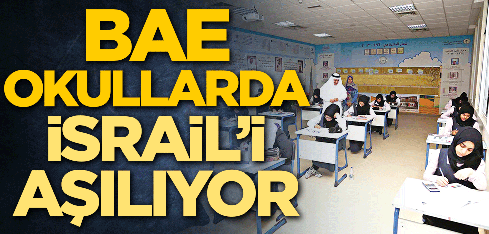 BAE, okullarda İsrail’i aşılıyor