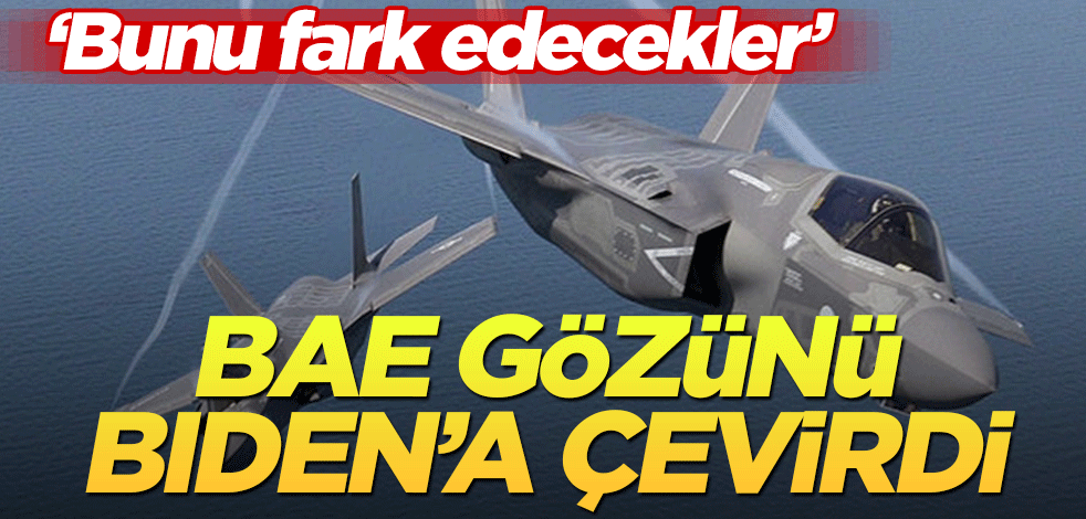 BAE rotayı Biden’a çevirdi! F-35 ve SİHA detayı