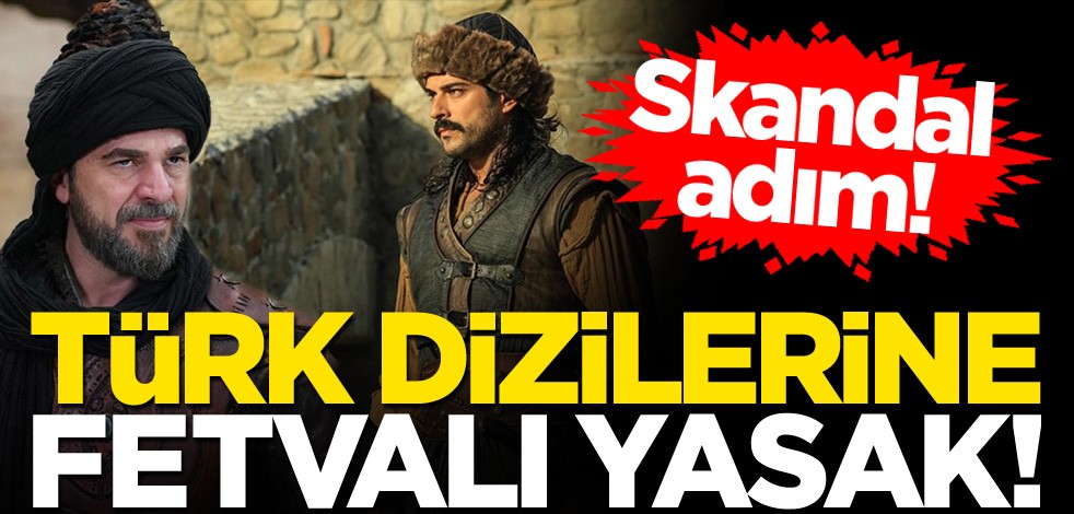 BAE, S. Arabistan ve Mısır'dan skandal adım! Türk dizilerine fetvalı yasak