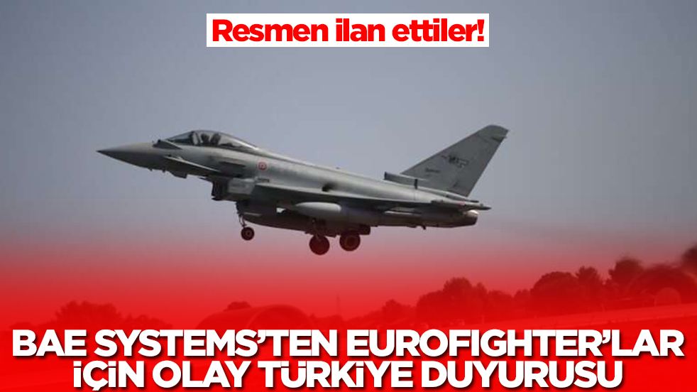 BAE Systems'ten Eurofighter savaş uçaklarıyla ilgili olay Türkiye duyurusu: Resmen ilan ettiler