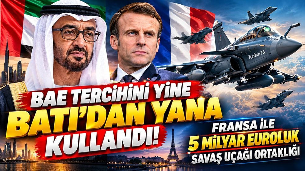 BAE tercihini yine Batı’dan yana kullandı! Fransa ile 5 milyar euroluk Rafale ortaklığı