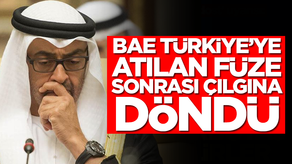 BAE Türkiye'ye atılan füze sonrası çılgına döndü