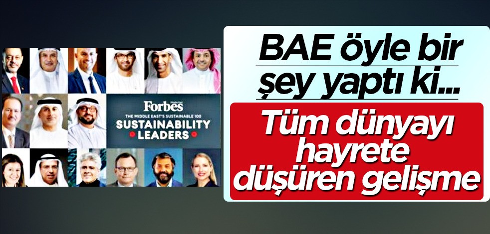 BAE ülkesi 1. sırada! Forbes açıkladı: Liderleri Listesi'nde tamamını solladı, Suudi Arabistan 2.! Bu hiç beklenmiyordu