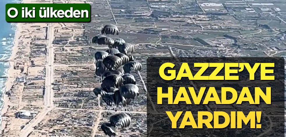 BAE ve Mısır açıkladı: Gazze'ye yardım kararının ardından 24. Kez havadan yardım ulaştı! İşte gelişmeler