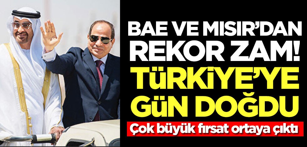 BAE ve Mısır'dan rekor zam! Arap ülkelerinden vazgeçip Türkiye'yi seçebilirler