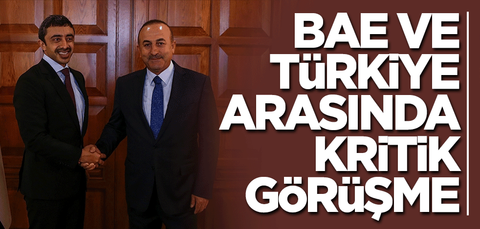 BAE ve Türkiye arasında kritik görüşme