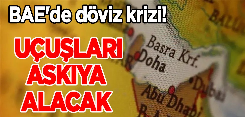 BAE'de döviz krizi! Nijerya kararı: Uçuşları askıya alacak!