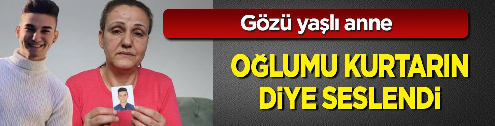  BAE’de tutuklu Ali Yol dördüncü kaptanı olarak çalışıyordu. Annesi onu kurtarın deyip adeta yalvardı