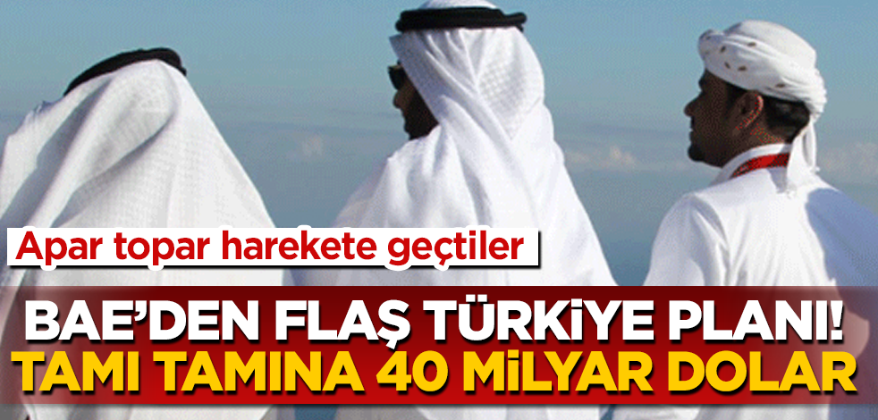 BAE’den flaş Türkiye planı! Apar topar harekete geçtiler! Tamı tamına 40 milyar dolar