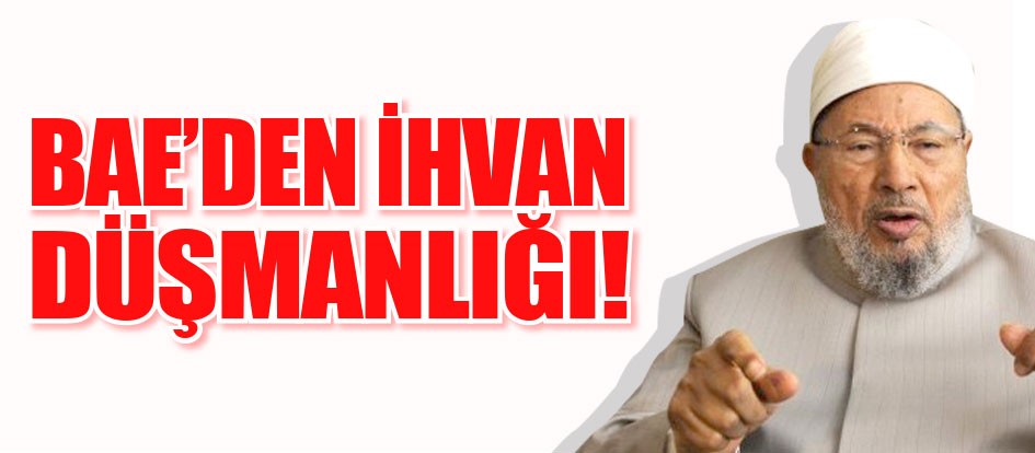 BAE’den İhvan düşmanlığı!