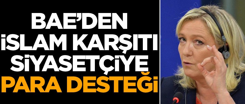 BAE'den İslam karşıtı siyasetçiye para desteği!