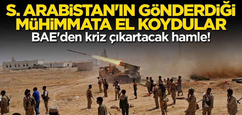 BAE'den kriz çıkartacak hamle: Suudi Arabistan'ın gönderdiği mühimmata el koydular