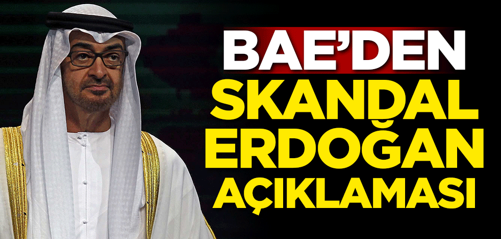 BAE'den skandal Erdoğan açıklaması