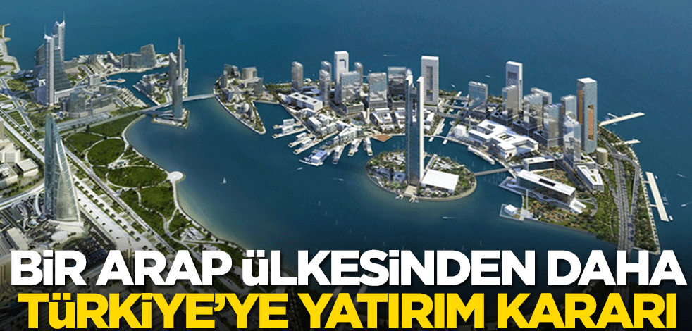 BAE'den sonra Bahreyn'den Türkiye'ye yatırım kararı