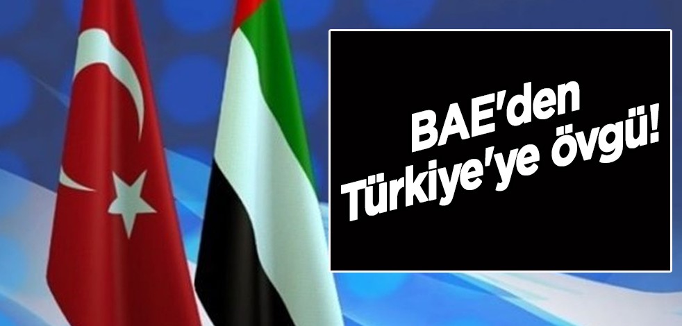 BAE'den Türkiye'ye anlamlı mesaj, Türkiye'nin büyük stratejisine övgü!