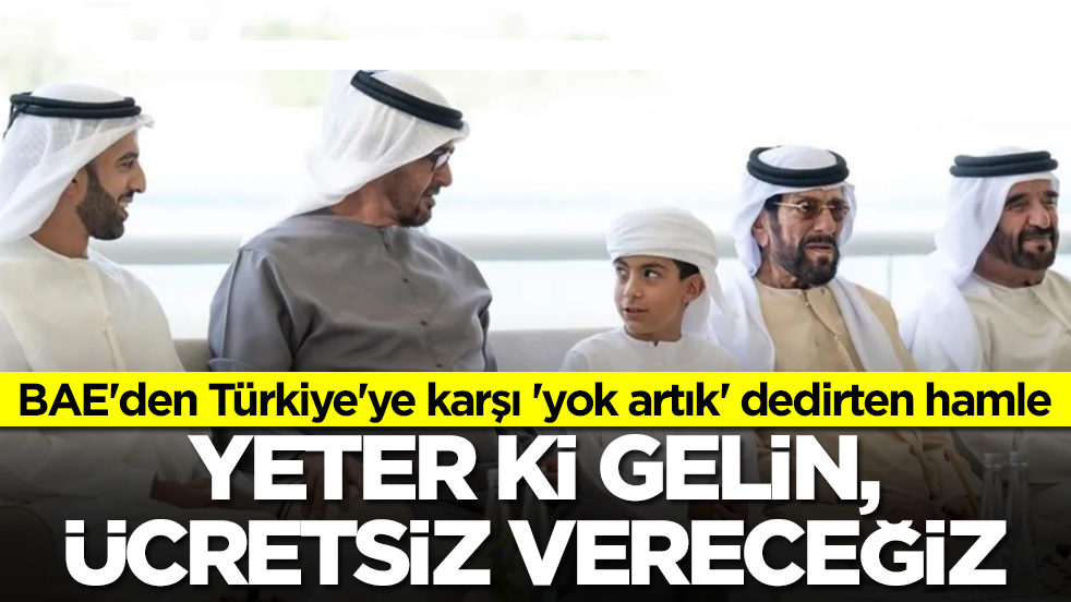 BAE'den Türkiye'ye karşı 'yok artık' dedirten hamle: Yeter ki gelin, ücretsiz vereceğiz