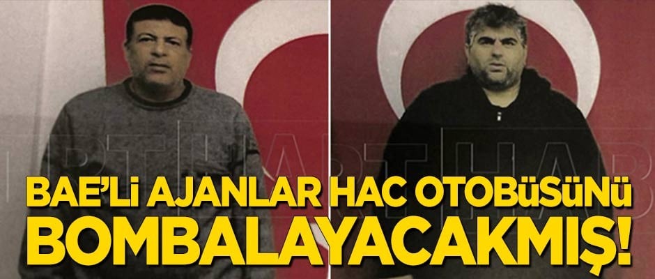 BAE'li ajanlar, Hac otobüsünü bombalayacakmış!