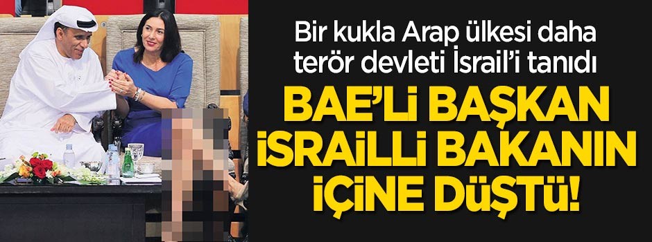 BAE'li başkan İsrailli bakanın içine düştü! Büyük tepkiye neden oldu