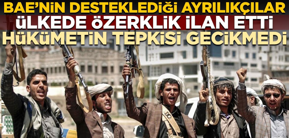 BAE’nin desteklediği ayrılıkçılar ülkede özerklik ilan etti, hükümetin tepkisi gecikmedi