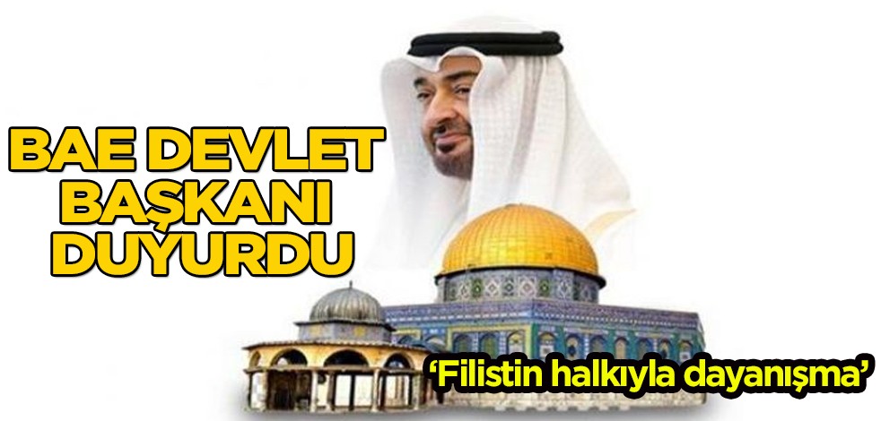 BAE'nin Devlet Başkanı kamuoyuna flaş açıklama yaptı! Filistin halkına: ortak çalışma için destek veriyor!