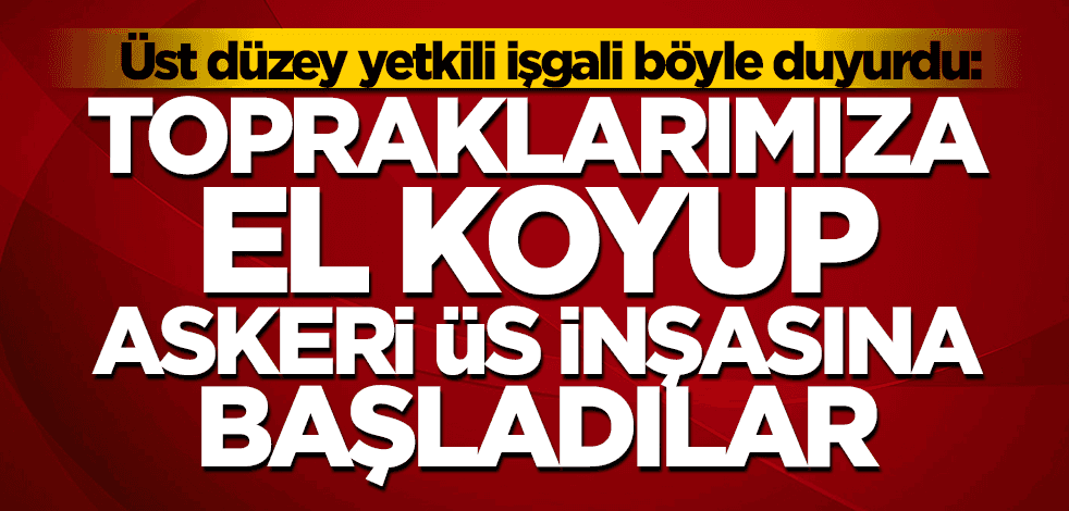 BAE'nin işgalini böyle duyurdular: Topraklarımıza el koyup askeri üs inşasına başladılar