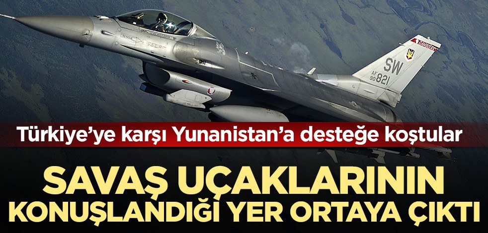 BAE’nin Yunanistan’a gönderdiği savaş uçakları Soda üssüne konuşlandı