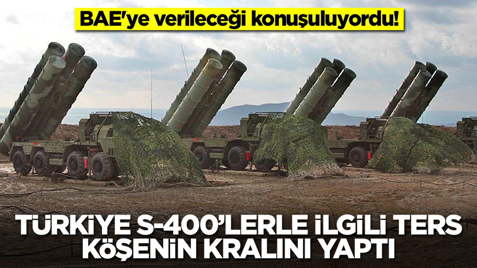 BAE'ye verileceği konuşuluyordu: Türkiye S-400'lerle ilgili ters köşenin kralını yaptı