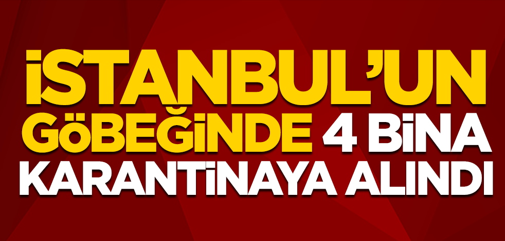 Bağcılar Kaymakamlığı duyurdu! 4 bina koronavirüs karantinasına alındı