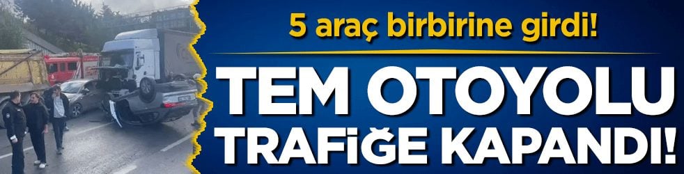 Bağcılar'da 5 araç birbirine girdi! Tem otoyolu kapandı!
