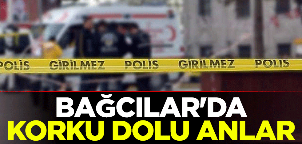 Bağcılar'da korku dolu anlar