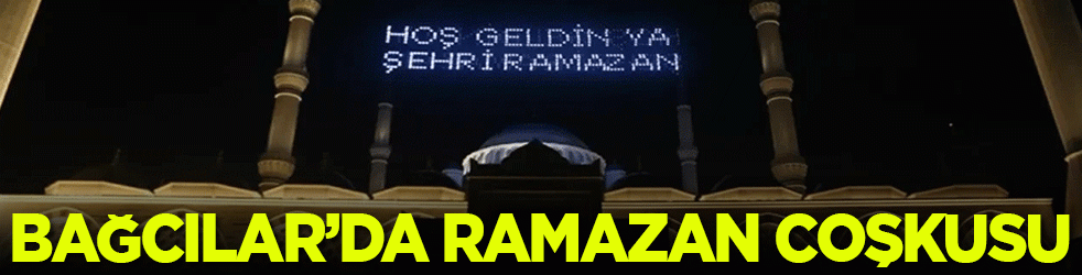 Bağcılar’da Ramazan coşkulu başlayacak