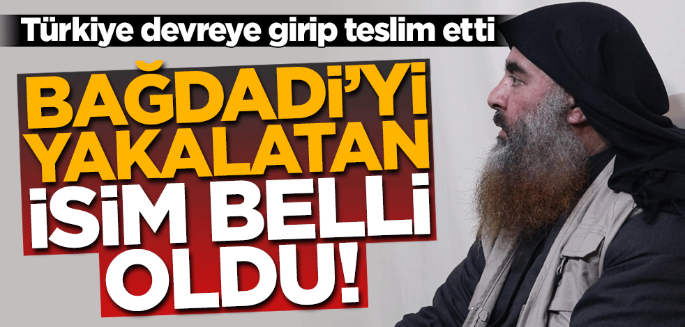 Bağdadi Türkiye sayesinde öldürüldü! En yakınındaki adamı yerini gösterdi