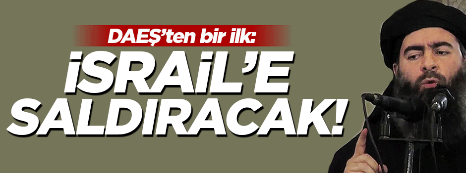 'Bağdadi'den İslam İttifakı ve İsrail'e tehdit' iddiası