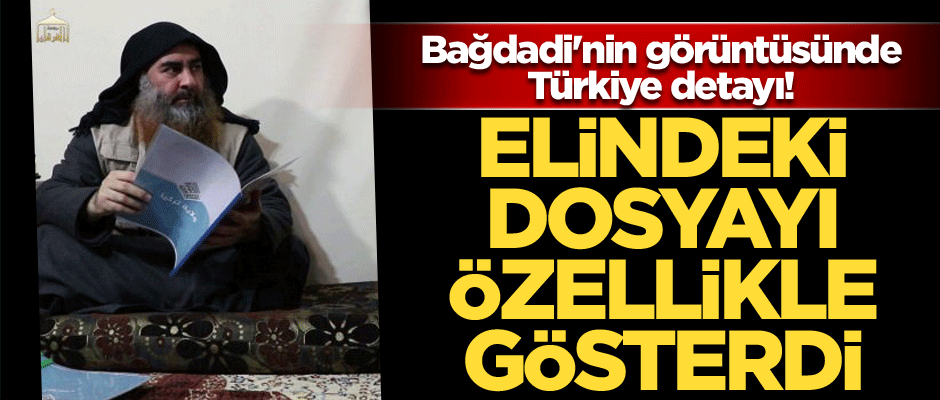 Bağdadi'nin görüntüsünde Türkiye detayı! Elindeki dosyayı özellikle gösterdi