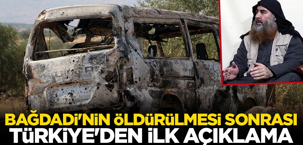 Bağdadi'nin öldürülmesi sonrası Türkiye'den ilk açıklama