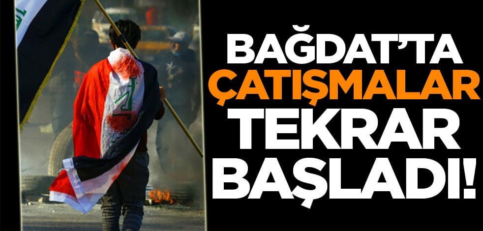 Bağdat’ta çatışmalar yeniden başladı  
