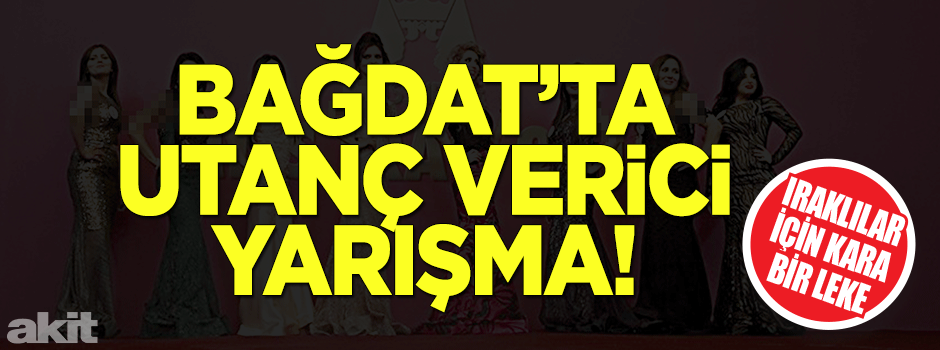 Bağdat’ta utanç verici yarışma!