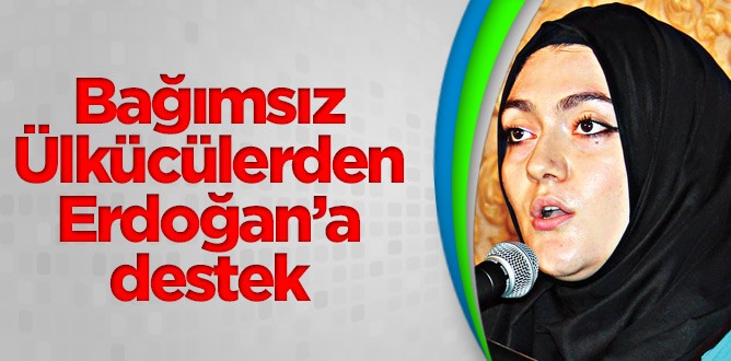 Bağımsız Ülkücülerden Erdoğan’a destek